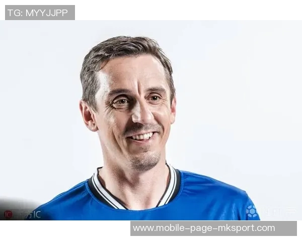 内维尔回忆早年言论伤害路易斯直言收到私信才知冒犯之深 内维尔回忆早年言论伤害路易斯直言收到私信才知冒犯之深